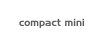       compact mini
